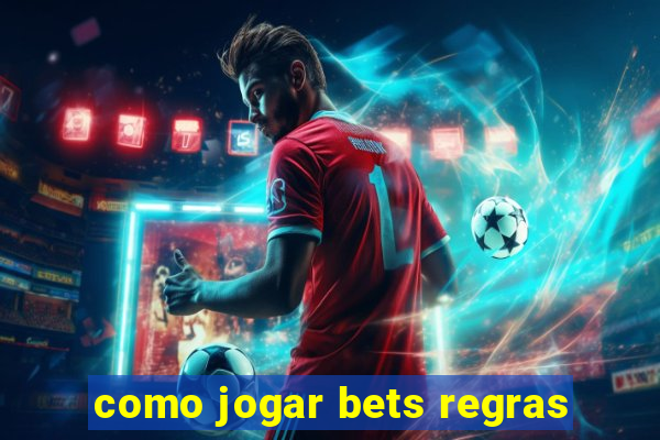 como jogar bets regras